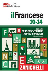 Francese 10-14. Dizionario francese-italiano, italiano francese