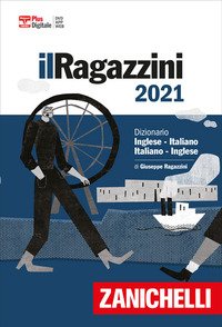 Il Ragazzini 2021. Dizionario inglese-italiano, italiano-inglese. Versione Plus