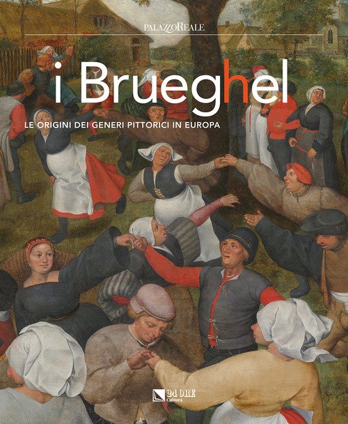 I Brueghel. Le origini dei generi pittorici in Europa