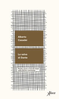 Le selve di Dante. Piante sacre e boschi fatali nella «Divina Commedia»