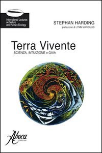 Terra vivente. Scienza, intuizione e gaia