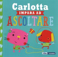 Carlotta impara ad ascoltare