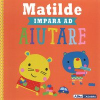 Matilde impara ad aiutare