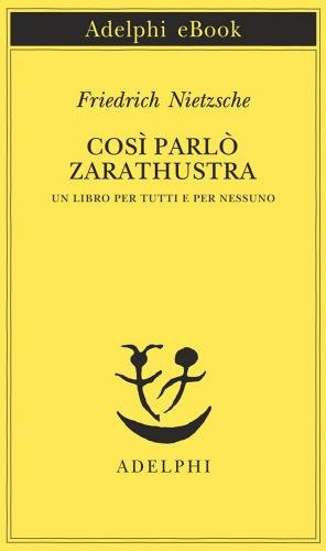 Così parlò Zarathustra. Un libro per tutti e per nessuno