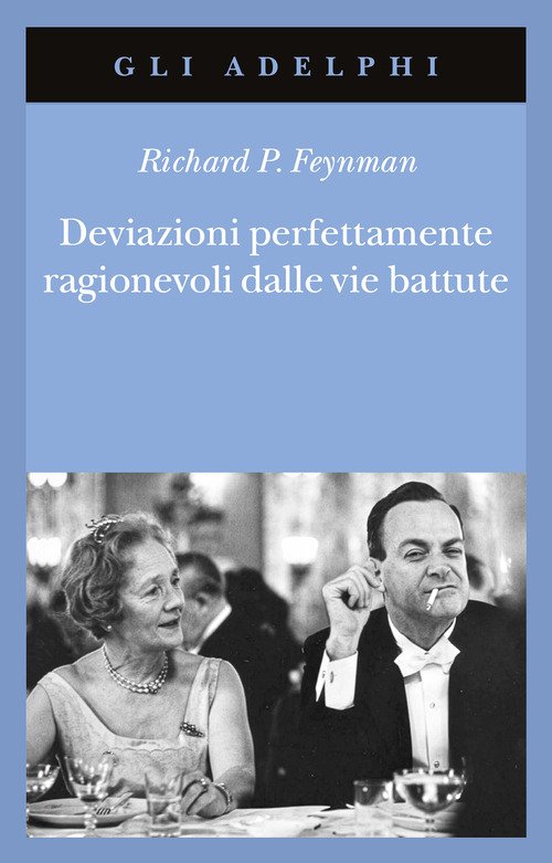Deviazioni perfettamente ragionevoli dalle vie battute. Le lettere di Richard Feynman