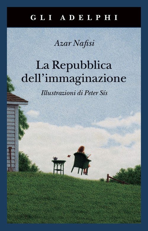La repubblica dell'immaginazione. Una vita e i suoi libri - Azar Nafisi -  Adelphi - Libro Librerie Università Cattolica del Sacro Cuore