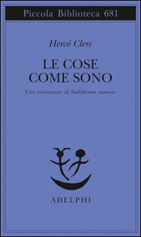 Le cose come sono. Una iniziazione al buddhismo comune