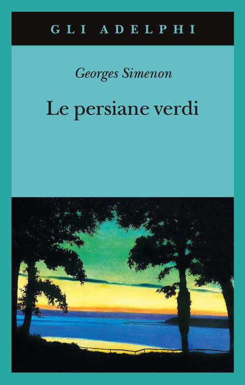 Le persiane verdi - Georges Simenon - Adelphi - Libro Librerie Università  Cattolica del Sacro Cuore