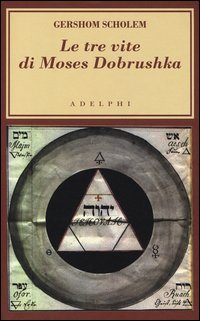 Le tre vite di Moses Dobrushka