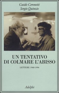 Un tentativo di colmare l'abisso. Lettere 1968-1996