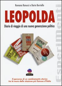 Leopolda. Diario di viaggio di una nuova generazione politica