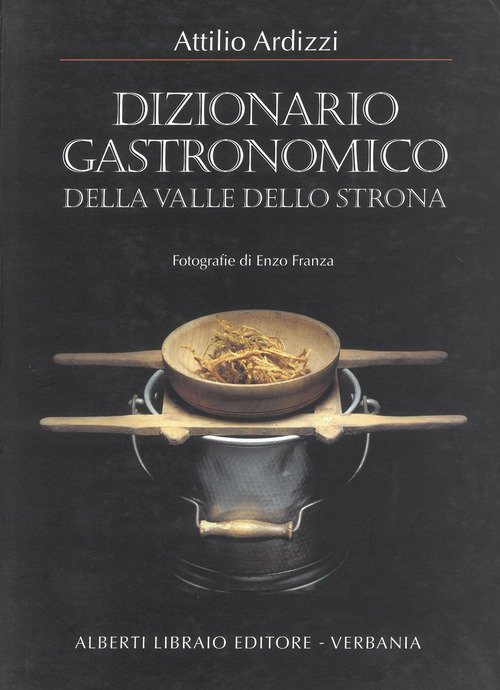 Dizionario gastronomico della valle dello Strona