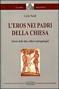 Eros Nei Padri Della Chiesa. Storia Delle Ide