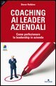 Coaching ai leader aziendali. Come perfezionare la leadership in azienda