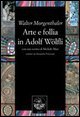 Arte e follia in Adolf Wölfli
