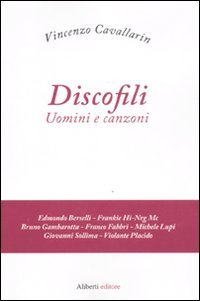 Discofili. Uomini e canzoni