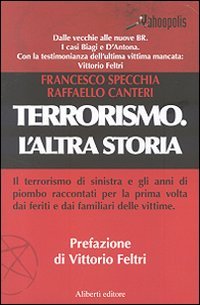 Terrorismo. L'altra storia
