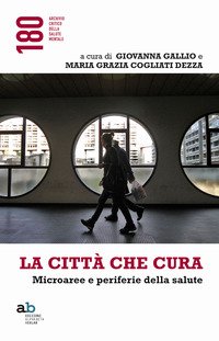 La città che cura. Microaree e periferie della salute