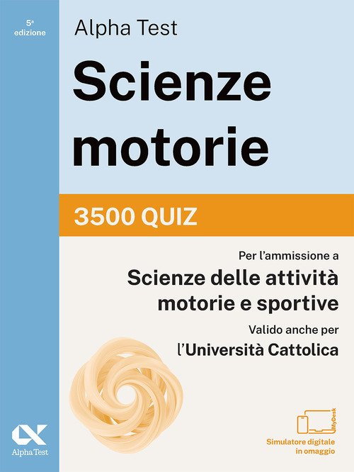 Alpha Test. Scienze motorie 2026/2027. 3500 quiz. Per test TOLC e prove di ateneo