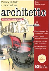 L'esame di Stato e i concorsi per architetto. Manuale di preparazione