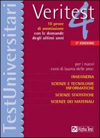 Veritest. Vol. 4: Per i nuovi corsi di laurea delle aree: ingegneria, scienze e tecnologie informatiche, scienze statistiche, scienze dei materiali.