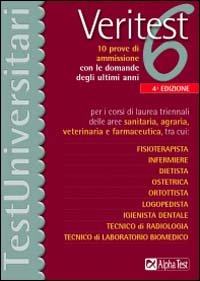 Veritest. Vol. 6: 10 prove di ammissione con le domande degli ultimi anni per i corsi di laurea triennali delle aree sanitaria, agraria, veterinaria e farmaceutica..