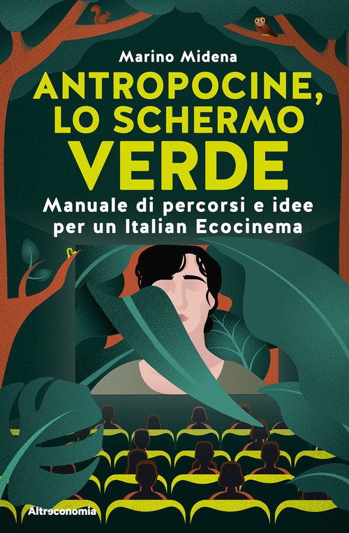 Antropocine, lo schermo verde. Manuale di percorsi e idee per un Italian Ecocinema