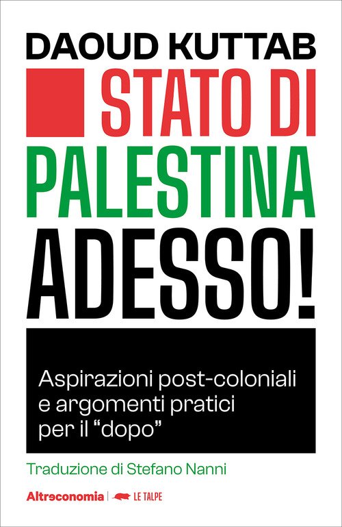 Stato di Palestina adesso! Aspirazioni post-coloniali e argomenti pratici per il «dopo»