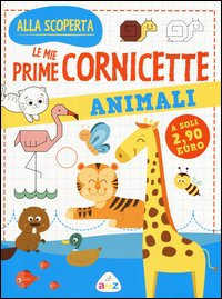 Animali. Le mie prime cornicette