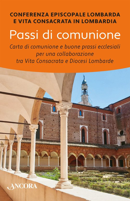 Passi di comunione. Carta di comunione e buone prassi ecclesiali per una collaborazione tra vita consacrata e diocesi lombarde