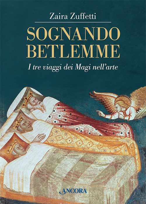 Sognando Betlemme. I viaggi dei Magi nell'arte