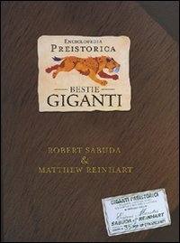 Enciclopedia preistorica. Bestie giganti. Libro pop-up