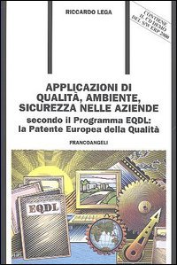 Applicazioni di qualità, ambiente, sicurezza nelle aziende. Secondo il programma EQDL. La patente europea della qualità