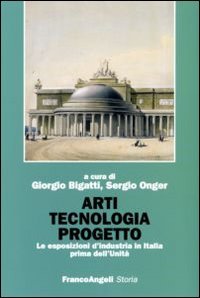 Arti tecnologia progetto. Le esposizioni d'industria in Italia prima dell'Unità