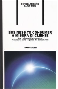 Business To Consumer A Misura Di Cliente. Una Visione Dell`e