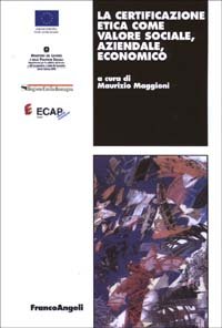 Certificazione Etica Come Valore Sociale, Aziendale, Economi (la)