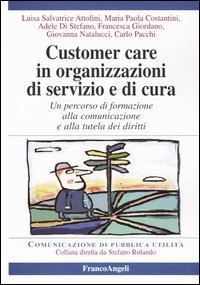 Customer Care In Organizzazioni Di Servizio E Cura. Un Perco