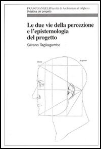 Le due vie della percezione e l'epistemologia del progetto