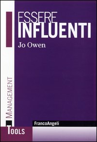 Essere influenti. L'arte di rendere le cose possibili
