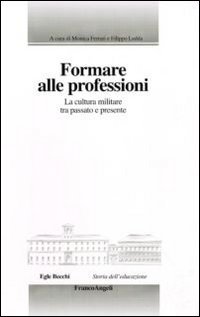 Formare alle professioni. La cultura militare tra passato e presente