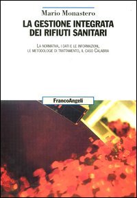 Gestione Integrata Dei Rifiuti Sanitari. La Normativa, I Dat (la)