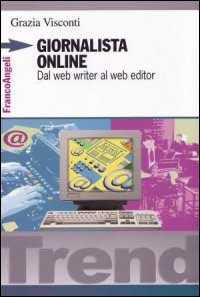 Giornalista Online. Dal Web Writer Al Web Editor
