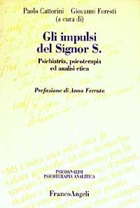Impulsi Del Signor S. Psichiatria, Psicoterapia Ed Analisi E (gli)