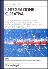 Integrazione Creativa. Il Comportamento Manageriale Che Valo