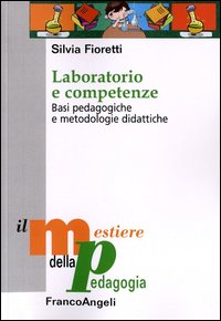 Laboratorio e competenze. Basi pedagogiche e metodologie didattiche