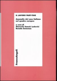 Il lavoro part-time. Anomalie del caso italiano nel quadro europeo