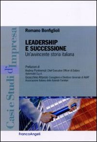 Leadership e successione. Un'avvincente storia italiana