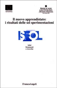 Nuovo Apprendistato: I Risultati Delle Sei Sperimentazioni (il)