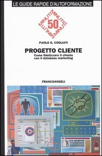 Progetto Cliente. Come Fidelizzare Il Cliente Con Il Databas
