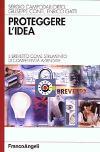 Proteggere L`idea. Il Brevetto Come Strumento Di Competitivi